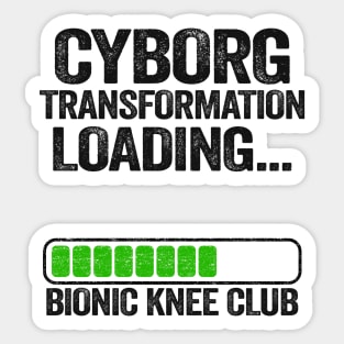 Bionic Knee Club Cyborg Transformation Loading Knee Surgery Sticker